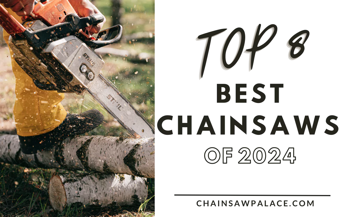 TOP 8 Best Chainsaws Of 2024 ChainSawPalace   Top 8 Best Chainsaws Of 2024 Buying Guide Opinions And Comparisons 6592a06291407.webp